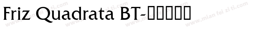 Friz Quadrata BT字体转换